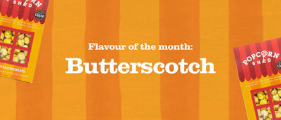 Flavour of the month: Butterscotch!