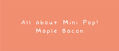 NEW: Mini Pop! Maple Bacon Flavour