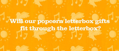 Will our popcorn letterbox gifts fit through the letterbox?