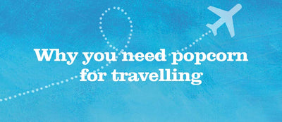 Why you need popcorn for travelling